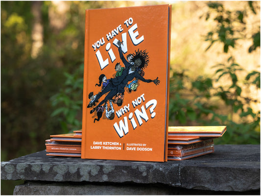 Graphic Novel - You Have to Live... Why Not Win?